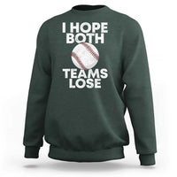 Funny Baseball Meme Sweatshirt I Just Hope Both Teams Lost