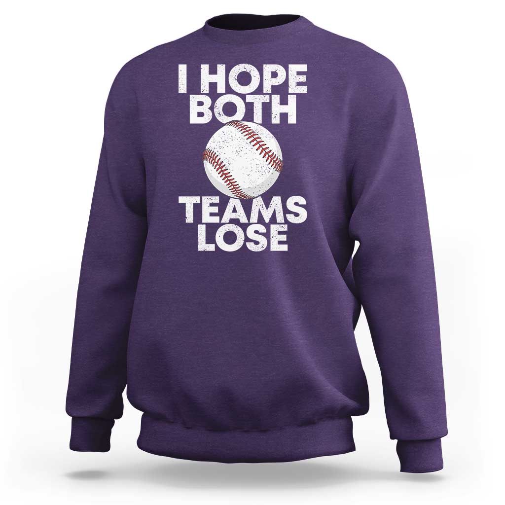 Funny Baseball Meme Sweatshirt I Just Hope Both Teams Lost
