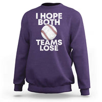 Funny Baseball Meme Sweatshirt I Just Hope Both Teams Lost