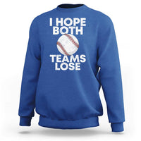 Funny Baseball Meme Sweatshirt I Just Hope Both Teams Lost
