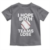 Funny Baseball Meme Toddler T Shirt I Just Hope Both Teams Lost