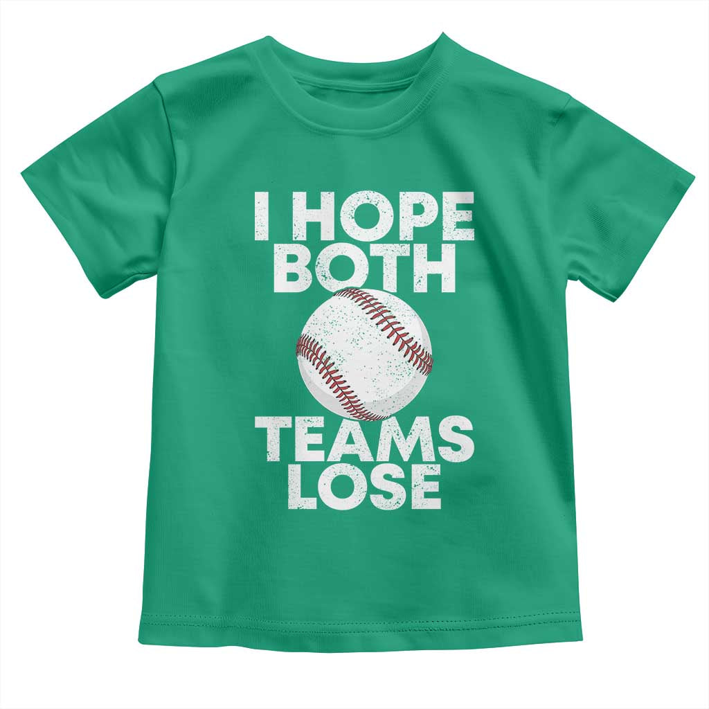 Funny Baseball Meme Toddler T Shirt I Just Hope Both Teams Lost