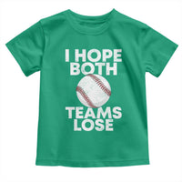 Funny Baseball Meme Toddler T Shirt I Just Hope Both Teams Lost