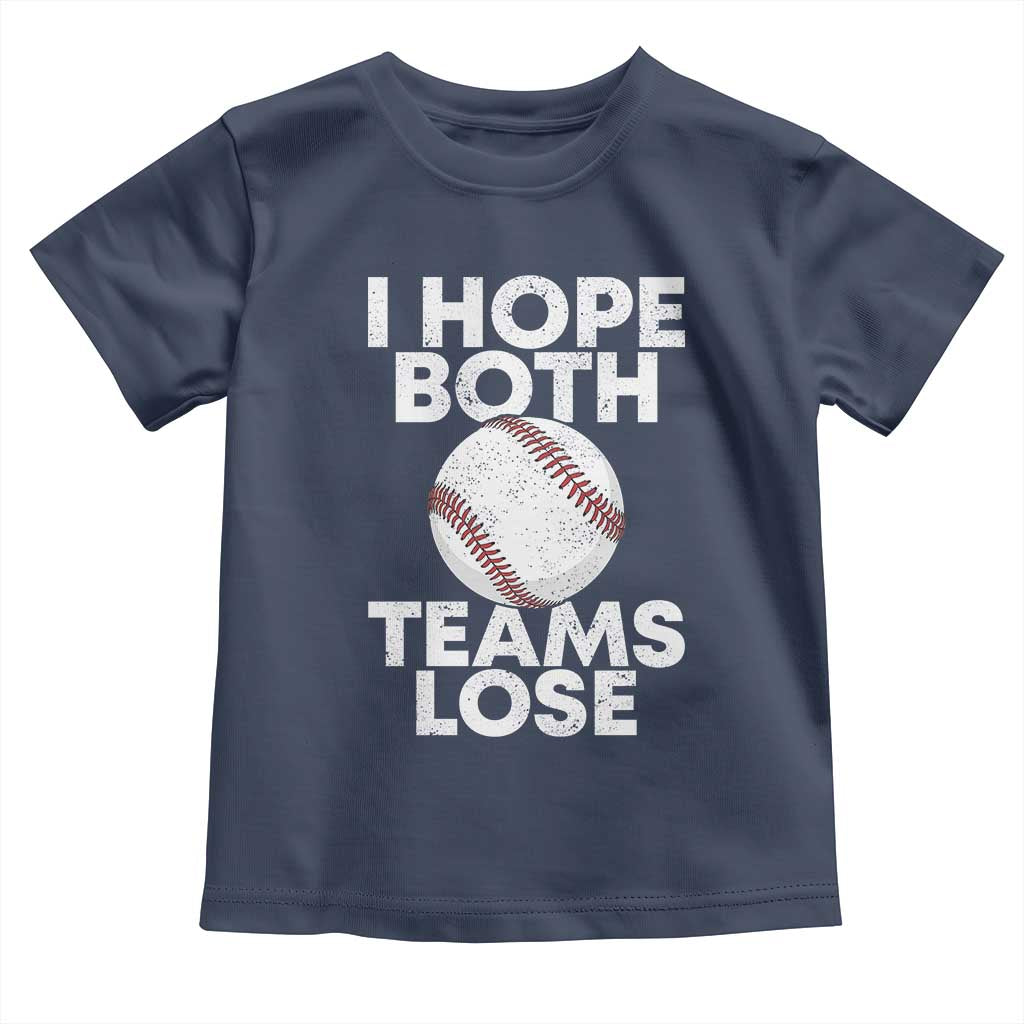 Funny Baseball Meme Toddler T Shirt I Just Hope Both Teams Lost