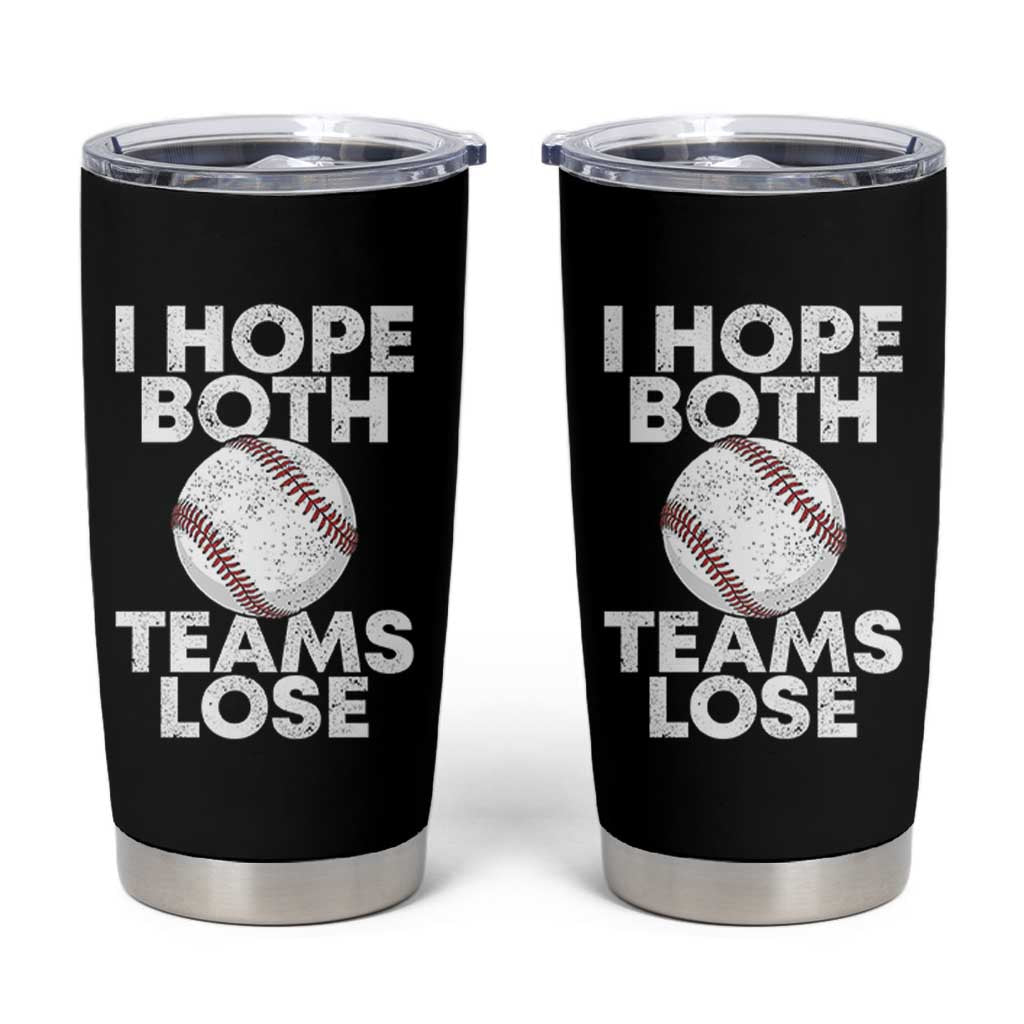 Funny Baseball Meme Tumbler Cup I Just Hope Both Teams Lost