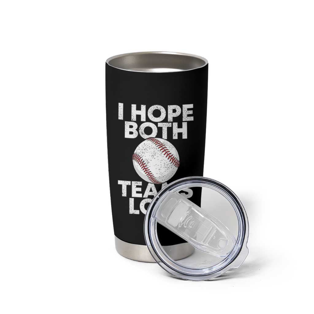 Funny Baseball Meme Tumbler Cup I Just Hope Both Teams Lost