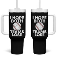 Funny Baseball Meme Tumbler With Handle I Just Hope Both Teams Lost