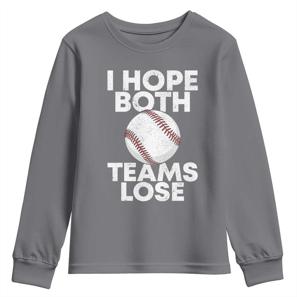 Funny Baseball Meme Youth Sweatshirt I Just Hope Both Teams Lost