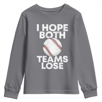 Funny Baseball Meme Youth Sweatshirt I Just Hope Both Teams Lost