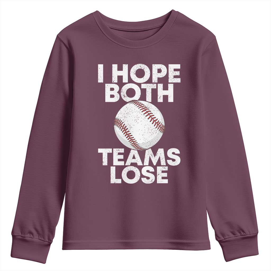 Funny Baseball Meme Youth Sweatshirt I Just Hope Both Teams Lost