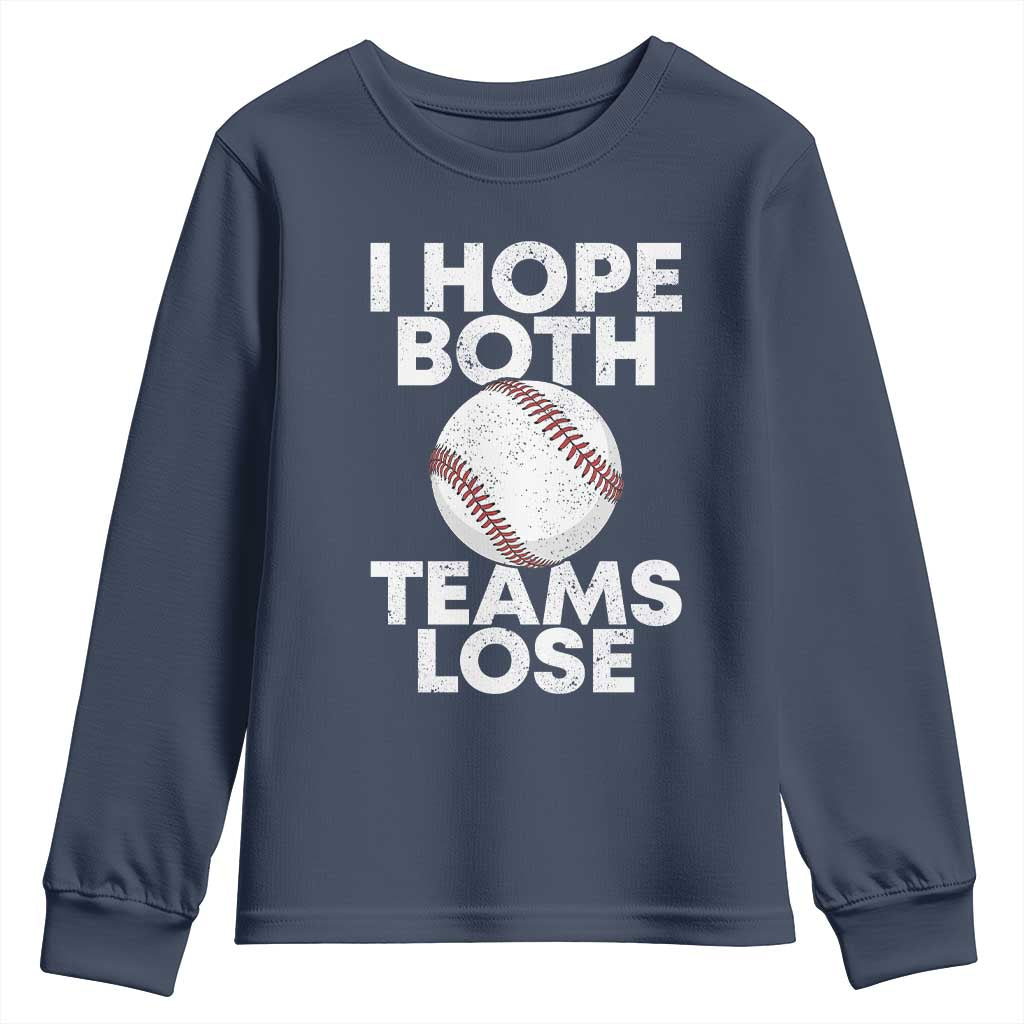 Funny Baseball Meme Youth Sweatshirt I Just Hope Both Teams Lost