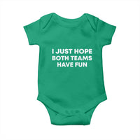 I Just Hope Both Teams Have Fun Baby Onesie Funny Sports