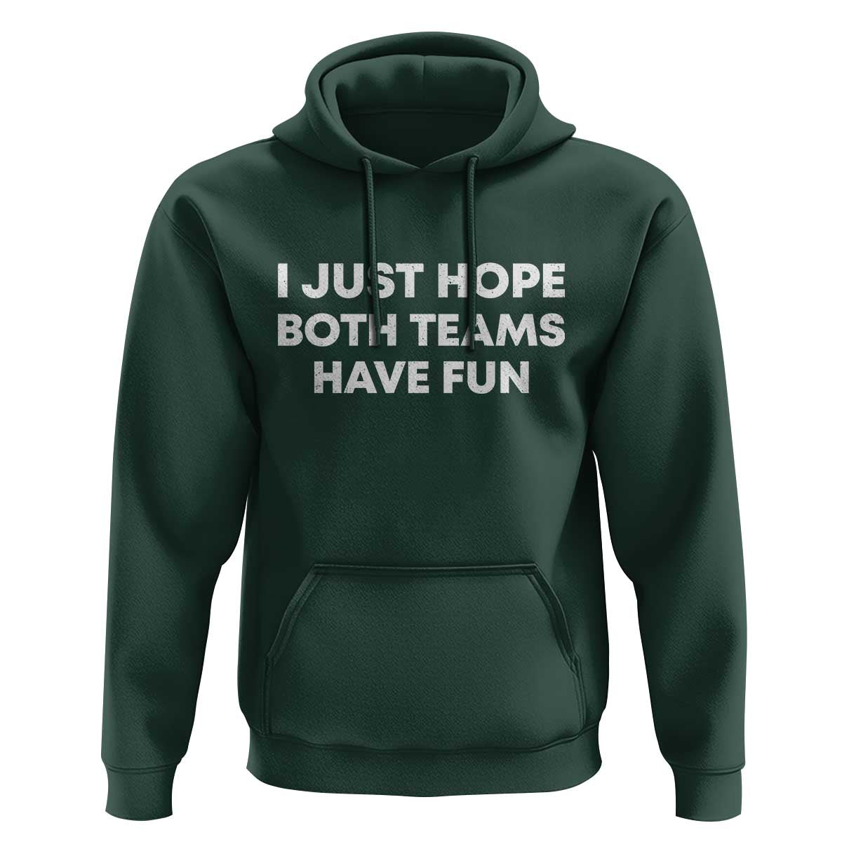 I Just Hope Both Teams Have Fun Hoodie Funny Sports