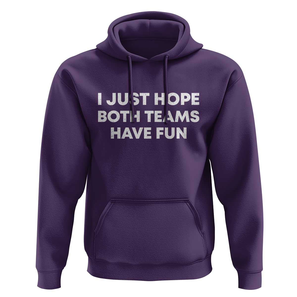 I Just Hope Both Teams Have Fun Hoodie Funny Sports