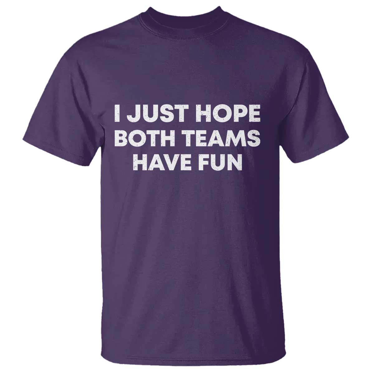 I Just Hope Both Teams Have Fun T Shirt Funny Sports