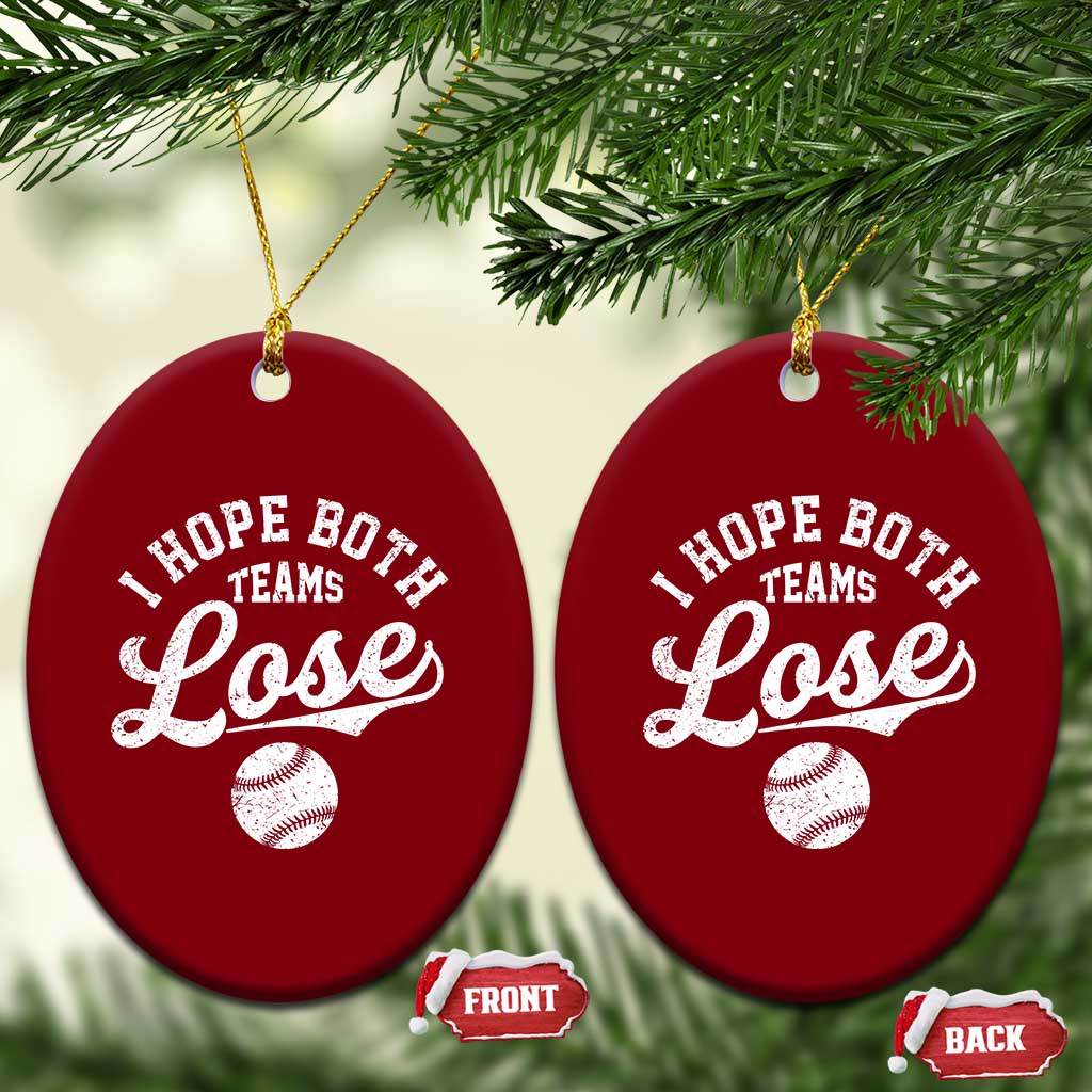 Baseball Meme Ceramic Ornament Retro I Just Hope Both Teams Lost Funny Sayings