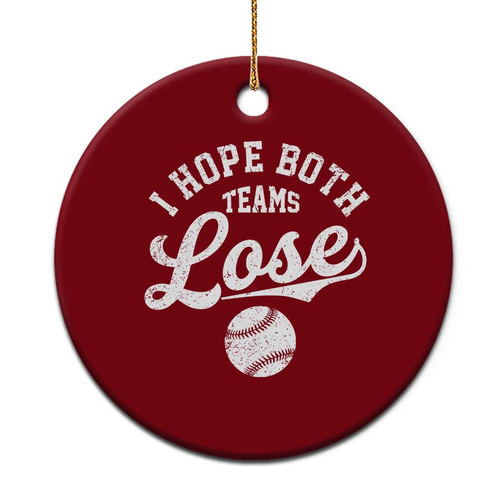 Baseball Meme Ceramic Ornament Retro I Just Hope Both Teams Lost Funny Sayings