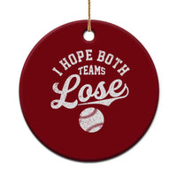 Baseball Meme Ceramic Ornament Retro I Just Hope Both Teams Lost Funny Sayings