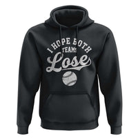 Baseball Meme Hoodie Retro I Just Hope Both Teams Lost Funny Sayings