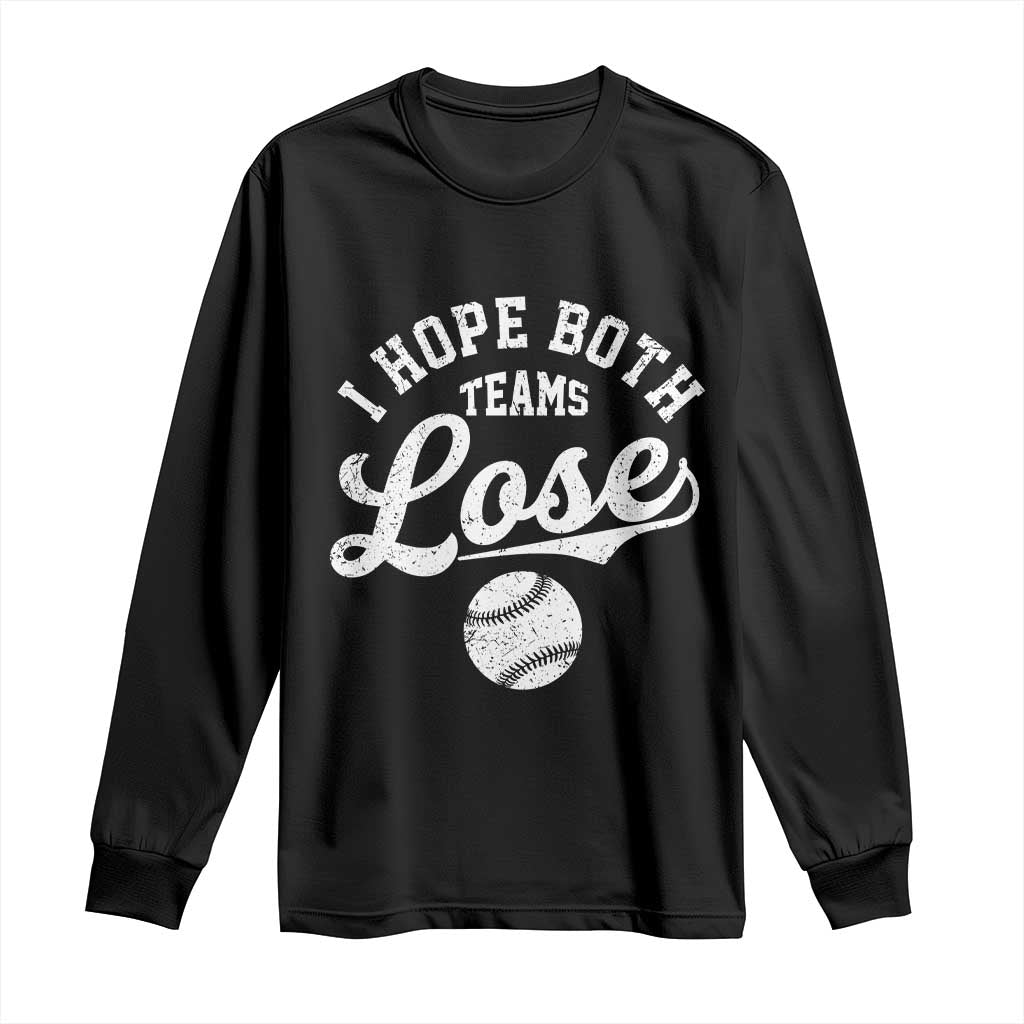 Baseball Meme Long Sleeve Shirt Retro I Just Hope Both Teams Lost Funny Sayings