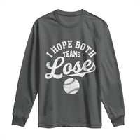 Baseball Meme Long Sleeve Shirt Retro I Just Hope Both Teams Lost Funny Sayings