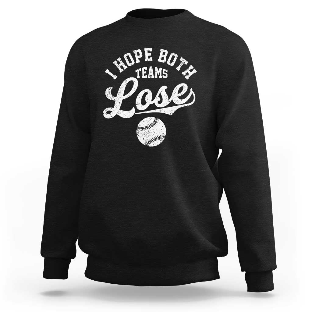 Baseball Meme Sweatshirt Retro I Just Hope Both Teams Lost Funny Sayings