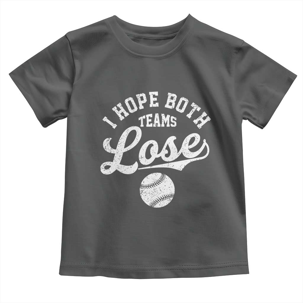 Baseball Meme Toddler T Shirt Retro I Just Hope Both Teams Lost Funny Sayings