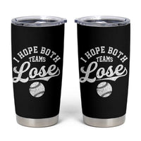Baseball Meme Tumbler Cup Retro I Just Hope Both Teams Lost Funny Sayings