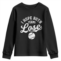 Baseball Meme Youth Sweatshirt Retro I Just Hope Both Teams Lost Funny Sayings