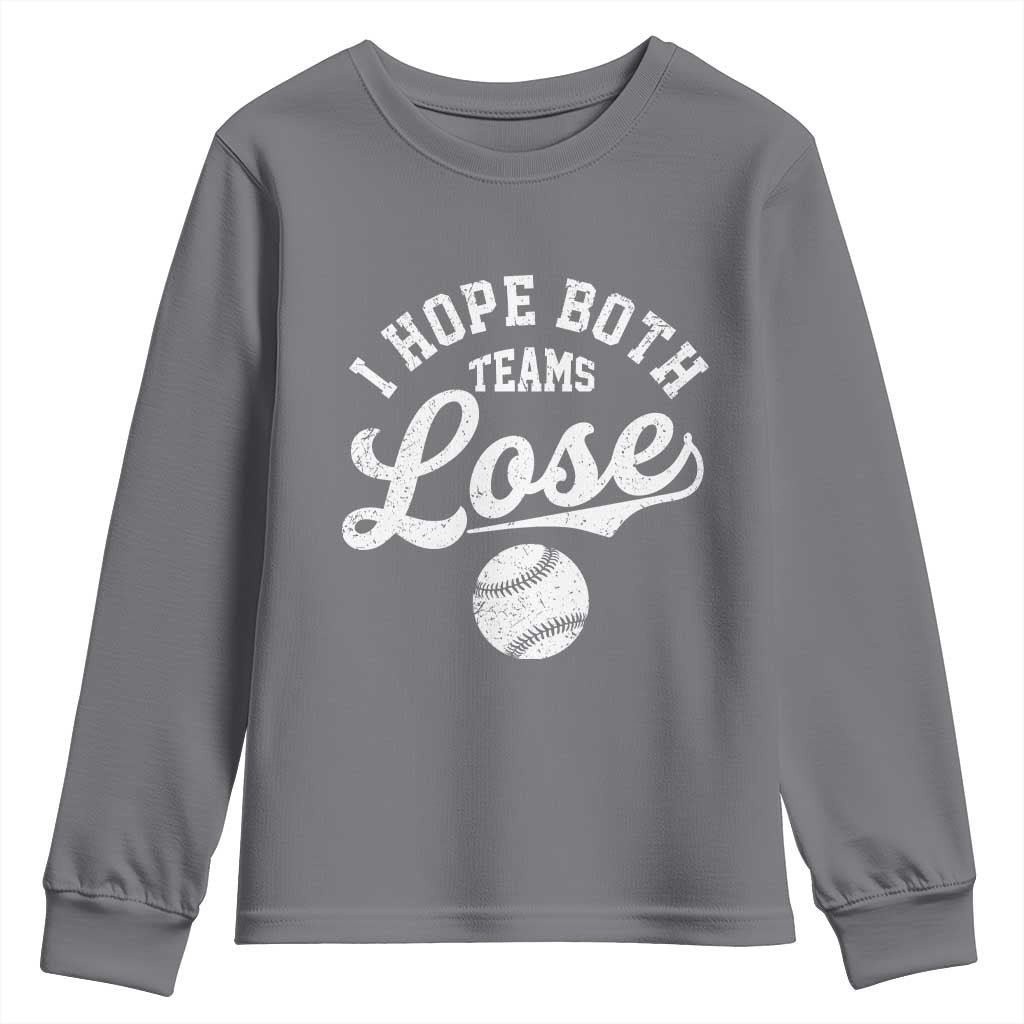 Baseball Meme Youth Sweatshirt Retro I Just Hope Both Teams Lost Funny Sayings