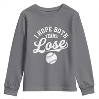 Baseball Meme Youth Sweatshirt Retro I Just Hope Both Teams Lost Funny Sayings