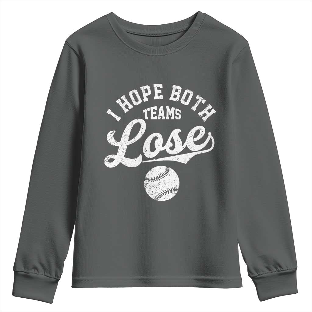 Baseball Meme Youth Sweatshirt Retro I Just Hope Both Teams Lost Funny Sayings