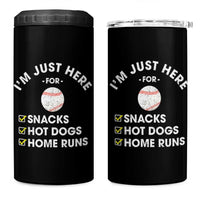 Funny Baseball Food Fans 4 in 1 Can Cooler Tumbler Im Just Here for The Snacks Hot Dog