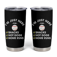 Funny Baseball Food Fans Tumbler Cup Im Just Here for The Snacks Hot Dog