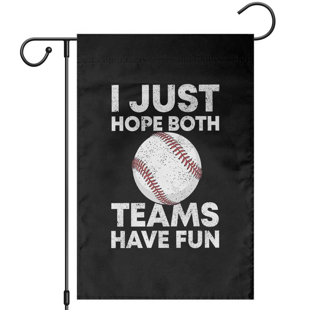Funny Baseball Garden Flag I Just Hope Both Teams Have Fun