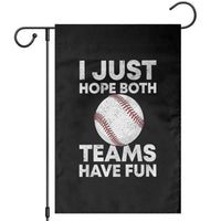 Funny Baseball Garden Flag I Just Hope Both Teams Have Fun