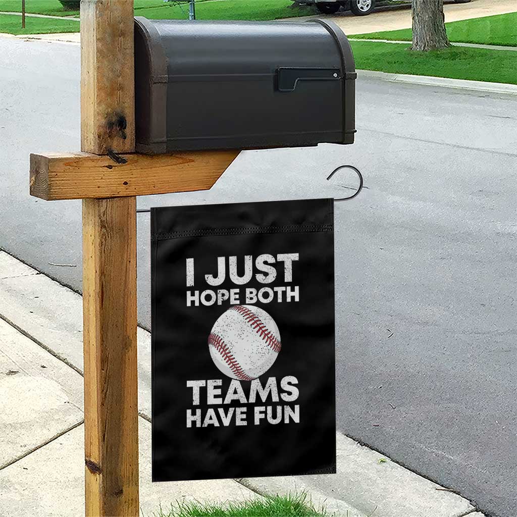 Funny Baseball Garden Flag I Just Hope Both Teams Have Fun
