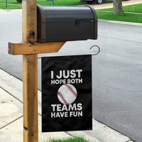Funny Baseball Garden Flag I Just Hope Both Teams Have Fun