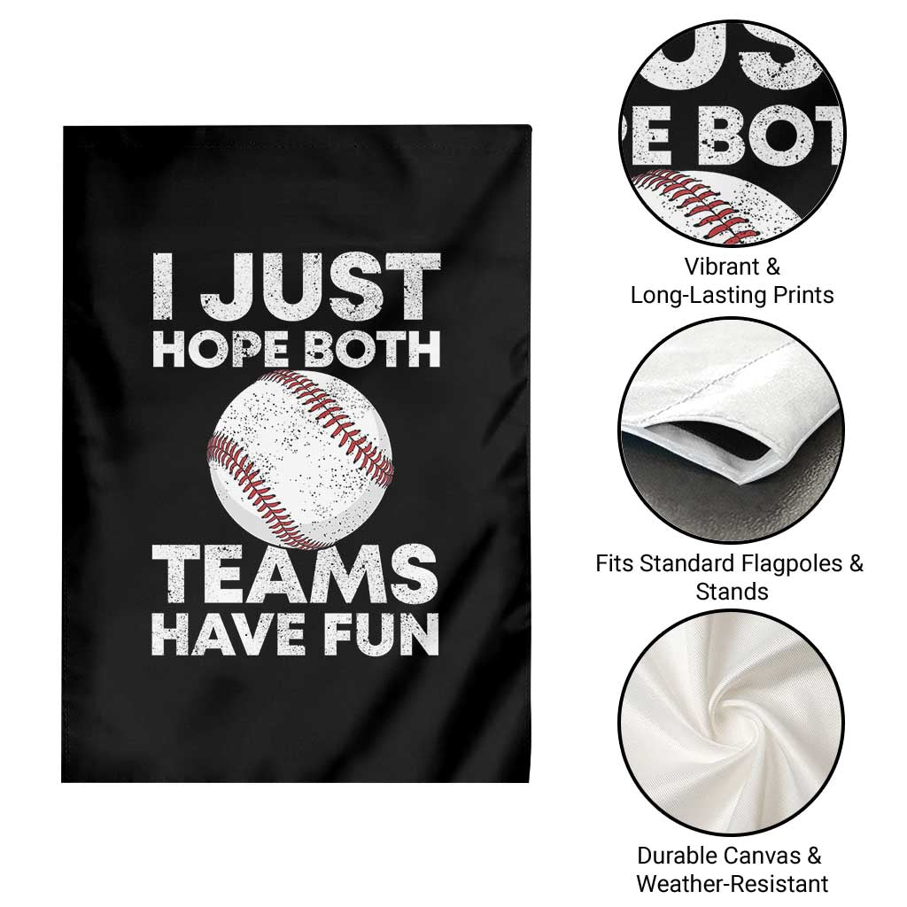 Funny Baseball Garden Flag I Just Hope Both Teams Have Fun