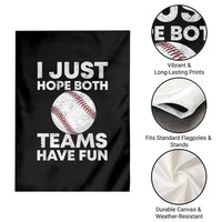 Funny Baseball Garden Flag I Just Hope Both Teams Have Fun