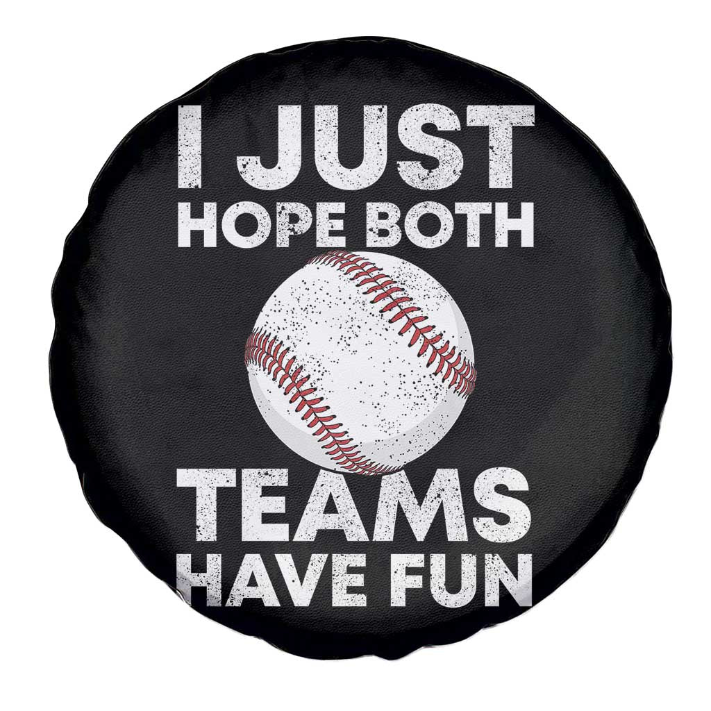 Funny Baseball Spare Tire Cover I Just Hope Both Teams Have Fun