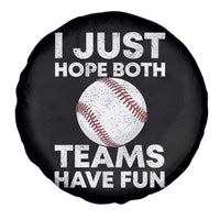 Funny Baseball Spare Tire Cover I Just Hope Both Teams Have Fun