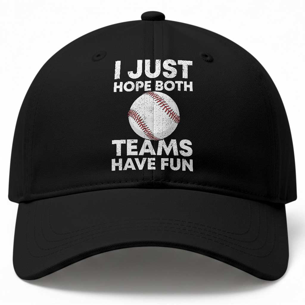 Funny Baseball Baseball Cap I Just Hope Both Teams Have Fun
