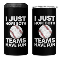 Funny Baseball 4 in 1 Can Cooler Tumbler I Just Hope Both Teams Have Fun