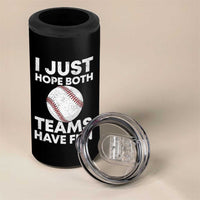 Funny Baseball 4 in 1 Can Cooler Tumbler I Just Hope Both Teams Have Fun
