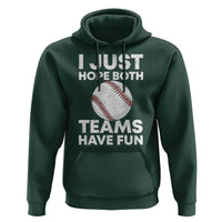 Funny Baseball Hoodie I Just Hope Both Teams Have Fun