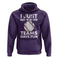 Funny Baseball Hoodie I Just Hope Both Teams Have Fun