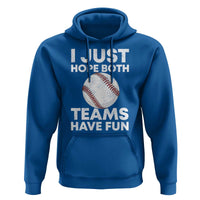 Funny Baseball Hoodie I Just Hope Both Teams Have Fun