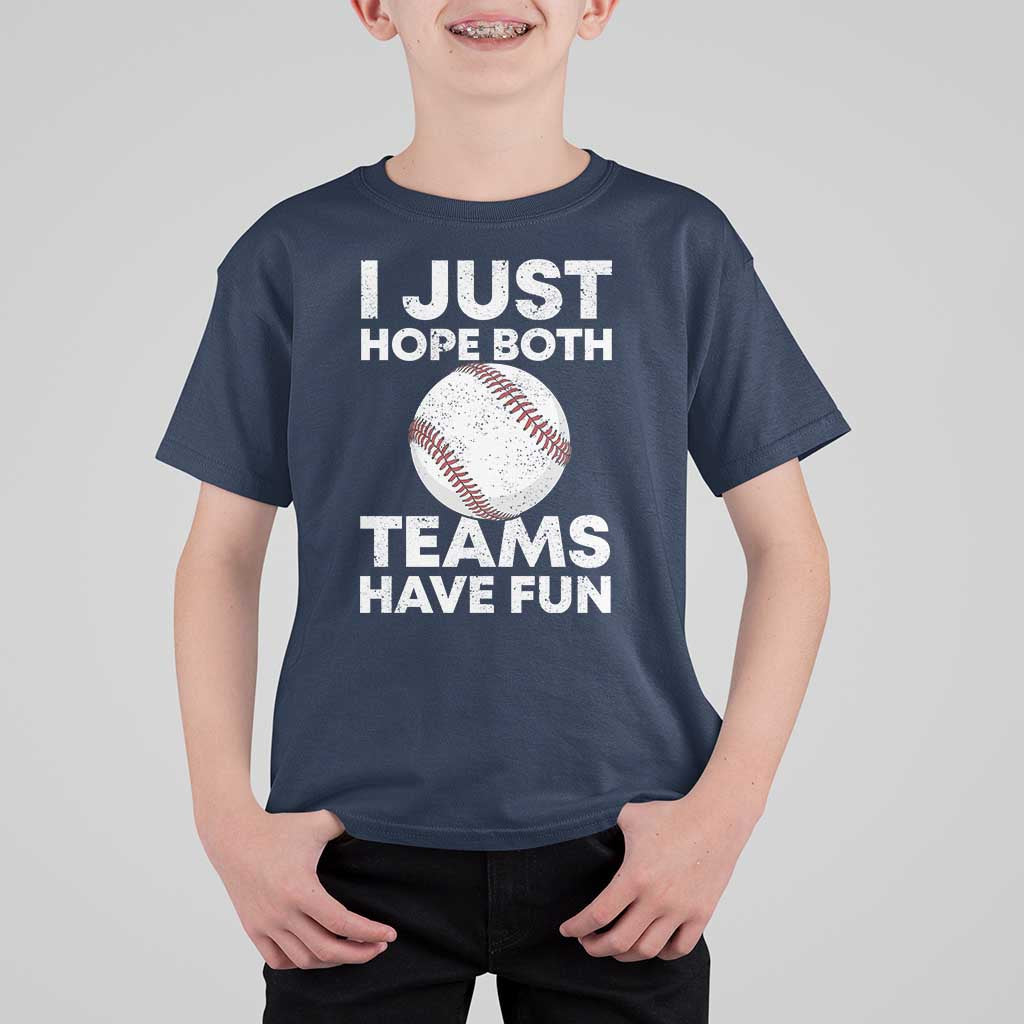 Funny Baseball T Shirt For Kid I Just Hope Both Teams Have Fun