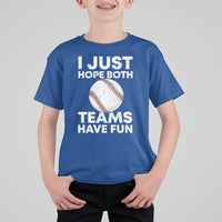 Funny Baseball T Shirt For Kid I Just Hope Both Teams Have Fun